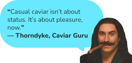 Luxury snacks meant to be eaten now – Thorndyke quote explaining casual caviar is about pleasure, not status